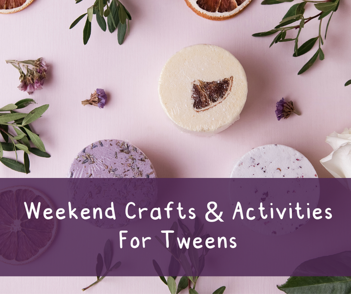 Weekend Crafts & Activities For Tweens