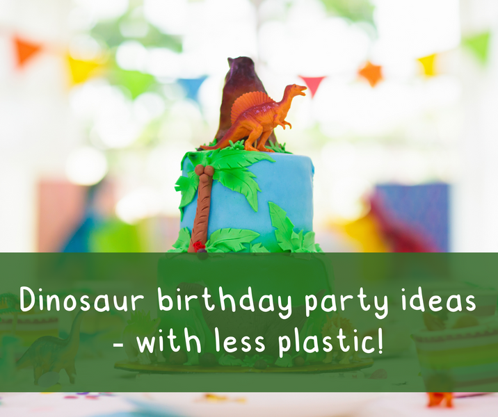 Dinosaur birthday party ideas - with less plastic!